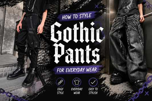 How to Style Gothic Pants for Everyday Wear